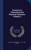 Lectures On Theoretical And Physical Chemistry Volume 2