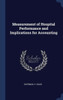Measurement Of Hospital Performance And Implications For Accounting