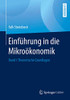 Einführung in die Mikroökonomik: Band I: Theoretische Grundlagen (German Edition)