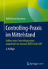Controlling-Praxis im Mittelstand: Aufbau eines Controllingsystems ausgehend von Lexware, DATEV oder SAP (German Edition)