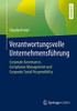 Verantwortungsvolle Unternehmensführung: Corporate Governance, Compliance Management und Corporate Social Responsibility (German Edition)
