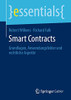 Smart Contracts: Grundlagen, Anwendungsfelder und rechtliche Aspekte (essentials) (German Edition)