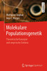 Molekulare Populationsgenetik: Theoretische Konzepte und empirische Evidenz (German Edition)