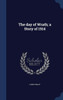 The Day Of Wrath; A Story Of 1914