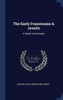 The Early Franciscans & Jesuits: A Study In Contrasts