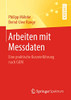 Arbeiten mit Messdaten: Eine praktische Kurzeinführung nach GUM (German Edition)