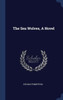 The Sea Wolves, A Novel