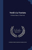 Verdi's La Traviata: A Serious Opera, In Three Acts