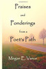 Praises and Ponderings from a Poet's Path