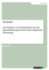 Der Einfluss Von Erzieherinnen Bei Der Sprachförderung In Kitas. Eine Empirische Erkundung (German Edition)