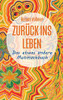 Zurück ins Leben: ... das etwas andere Mutmachbuch (German Edition)