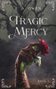Tragic Mercy (Tragic Mercy Book I)
