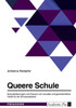 Queere Schule. Herausforderungen Und Chancen Von Sexueller Und Geschlechtlicher Vielfalt Für Die Schulsozialarbeit (German Edition)