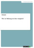 Wie Ist Bildung Im Alter Möglich? (German Edition)