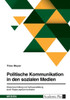 Politische Kommunikation In Den Sozialen Medien. Wissensvermittlung Und Vertrauensbildung Durch Regierungskommunikation (German Edition)