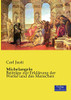 Michelangelo: Beiträge zur Erklärung der Werke und des Menschen (German Edition)