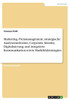 Marketing. Preismanagement, Strategische Analysemethoden, Corporate Identity, Digitalisierung Und Integrierte Kommunikation Sowie Marktfeldstrategien (German Edition)