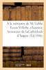 À La Mémoire De M. L'Abbé Louis Villette, Chanoine Honoraire De Lacathédrale D'Angers: Curé De Segré (French Edition)