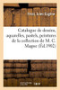 Catalogue De Dessins, Aquarelles, Pastels, En Majeure Partie De L'École Française Du Xviiie Siècle: Peintures, Miniatures, Gravures De La Collection De M. C. Magne (French Edition)