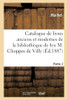 Catalogue De Livres Anciens Et Modernes De La Bibliothèque De Feu M. Choppin De Villy. Partie 2 (French Edition)