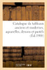 Catalogue De Tableaux Anciens Et Modernes, Aquarelles, Dessins Et Pastels... (French Edition)