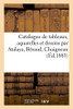 Catalogue De Tableaux, Aquarelles Et Dessins Par Atalaya, Béraud, Chaigneau (French Edition)