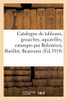Catalogue De Tableaux, Gouaches, Aquarelles, Dessins, Anciens Et Modernes: Estampes Par Balestrieri, Barillot, Beauverie (French Edition)