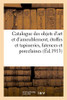Catalogue Des Objets D'Art Et D'Ameublement, Étoffes Et Tapisseries Anciennes, Faïences: Et Porcelaines Anciennes, Bronzes, Importante Garniture De ... De Dasson, Sièges Et Meubles (French Edition)