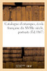 Catalogue D'Estampes, École Française Du Xviiie Siècle, Portraits (French Edition)