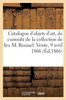 Catalogue D'Objets D'Art, De Curiosité Et D'Ameublement De La Collection De Feu M. Roussel: Vente, 9 Avril 1866 (French Edition)