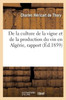 De La Culture De La Vigne Et De La Production Du Vin En Algérie, Rapport (French Edition)