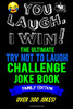 You Laugh, I Win! The Ultimate Try Not To Laugh Challenge Joke Book: Family Edition - Over 300 Jokes - Dad, Mom, Sister, Brother Gift Idea - Clean, Family Fun Game