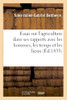 Essai Sur L'Agriculture Dans Ses Rapports Avec Les Hommes, Les Temps Et Les Lieux, Les Religions: Et Les Moeurs, Les Sciences Et Les Art (French Edition)