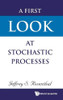 A First Look at Stochastic Processes