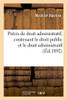 Précis De Droit Administratif, Contenant Le Droit Public Et Le Droit Administratif (French Edition)