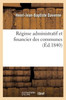 Régime Administratif Et Financier Des Communes: Ou Résumé Des Règles De La Législation Et De La Jurisprudence En Matière D'Administration Communale (French Edition)