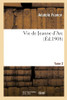 Vie De Jeanne D'Arc. Tome 2 (French Edition)