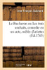 Le Bucheron Ou Les Trois Souhaits, Comedie En Un Acte, Mêlée D'Ariettes: Comédiens Italiens Ordinaires Du Roi, 28 Février 1763 (French Edition)