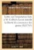 Lettre Sur L'Imputation Faite À M. Colbert D'Avoir Interdit La Liberté Du Commerce Des Grains (French Edition)