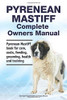 Pyrenean Mastiff Complete Owners Manual. Pyrenean Mastiff book for care, costs, feeding, grooming, health and training.