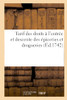 Tarif Des Droits À L'Entrée Et Descente Des Épiceries Et Drogueries (French Edition)