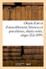 Objets D'Art Et D'Ameublement, Faïences Et Porcelaines, Objets Variés, Sièges Et Meubles (French Edition)