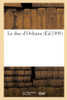 Le Duc D'Orléans (French Edition)