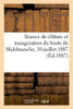 Séance De Clôture Et Inauguration Du Buste De Malebranche, 10 Juillet 1887 (French Edition)