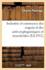 Industrie Et Commerce Des Engrais Et Des Anti-Cryptogamiques Et Insecticides (French Edition)