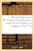 Récapitulation Pour M. Le Maréchal De Richelieu Contre Le Sieur Vedel Et Ses Complices (French Edition)