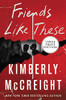 Friends Like These: A Novel (Paperback)