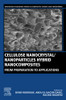 Cellulose Nanocrystal/Nanoparticles Hybrid Nanocomposites: From Preparation To Applications (Woodhead Publishing Series In Composites Science And Engineering)