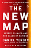 The New Map: Energy, Climate, And The Clash Of Nations