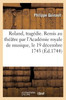 Roland, Tragédie. Remis Au Théâtre Par L'Académie Royale De Musique, Le 19 Décembre 1743 (French Edition)